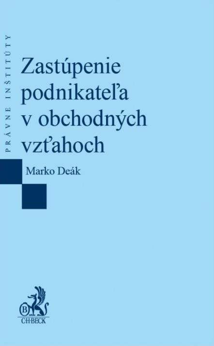 Kniha: Zastúpenie podnikateľa v obchodných vzťahoch - Marko Deák