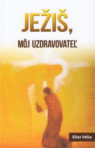 Kniha: Ježiš, môj uzdravovateľ - Elias Vella