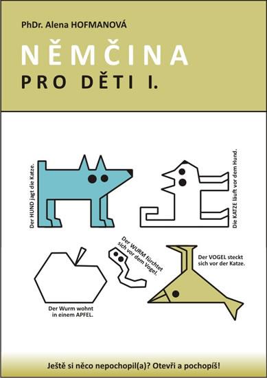 Kniha: Němčina pro děti I. - Hofmanová PhDr.  Alena
