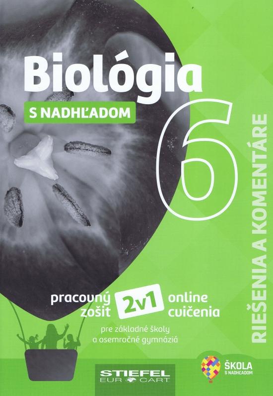Kniha: Biológia 6 s nadhľadom Riešenia a komentáre - Zorkócyová Monika