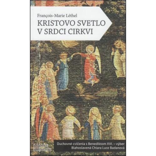 Kniha: Kristovo svetlo v srdci cirkvi - François-Marie Léthel