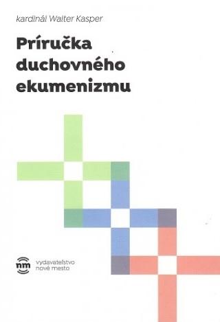 Kniha: Príručka duchovného ekumenizmu - Walter Kasper