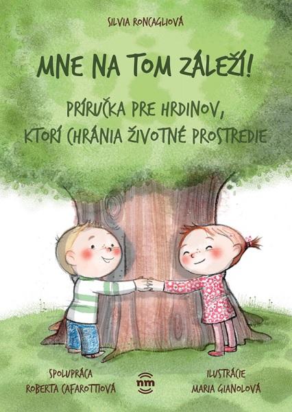 Kniha: Mne na tom záleží! - Silvia Roncagliová