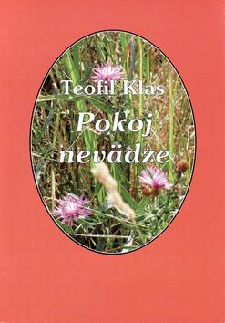Kniha: Pokoj nevädze - Teofil Klas