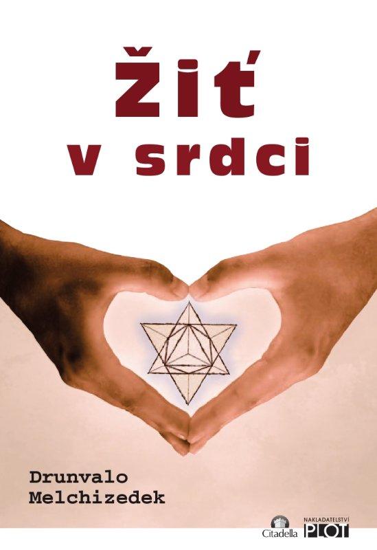 Kniha: Žiť v srdci - Drunvalo Melchizedek