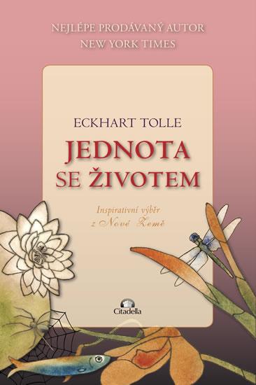 Kniha: Jednota se životem - Inspirativní výběr z Nové Země - Tolle Eckhart