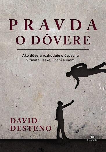 Kniha: Pravda o dôvere - David Desteno