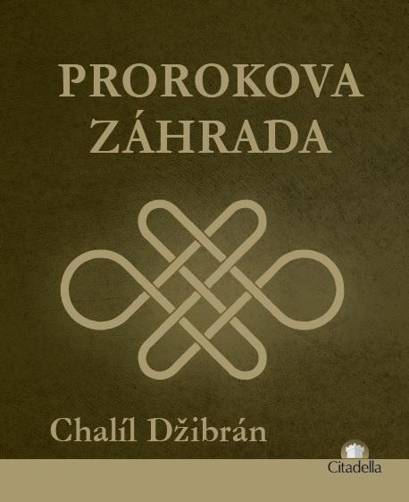 Kniha: Prorokova záhrada - Chalíl Džibrán