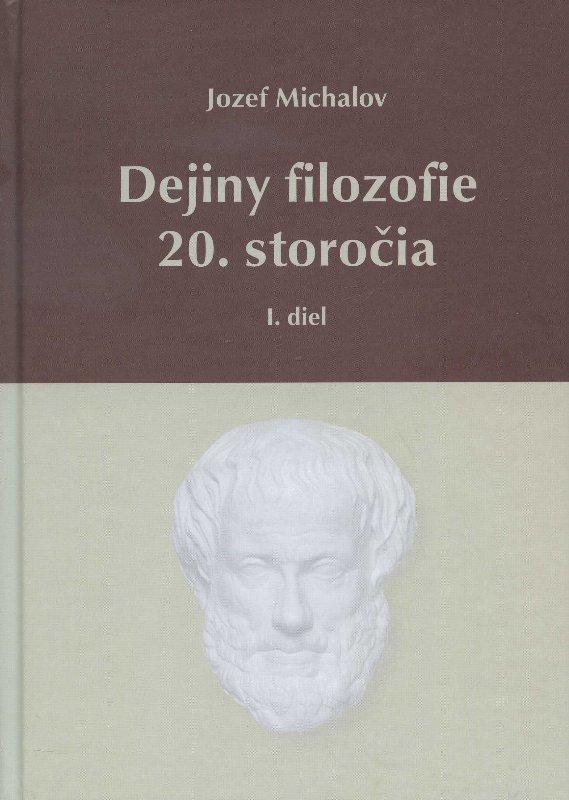 Kniha: Dejiny filozofie 20. storočia - I. diel - Jozef Michalov