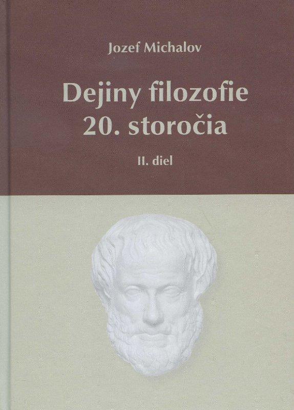 Kniha: Dejiny filozofie 20. storočia - II. diel - Jozef Michalov