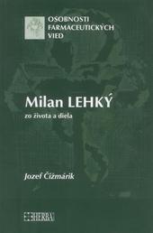 Kniha: Milan Lehký - zo života a diela - Jozef Čižmárik