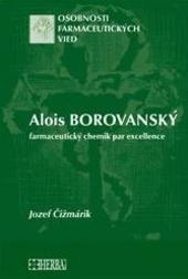 Kniha: Alois Borovanský - farmaceutický chemik par excellence - Jozef Čižmárik