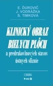 Kniha: Klinický obraz bielych plôch a predrakovinových stavov ústnych slizníc - Ďurovič