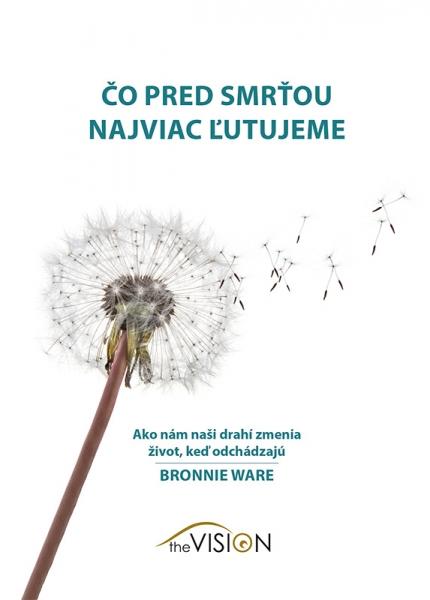 Kniha: Čo pred smrťou najviac ľutujeme - Bronnie Ware