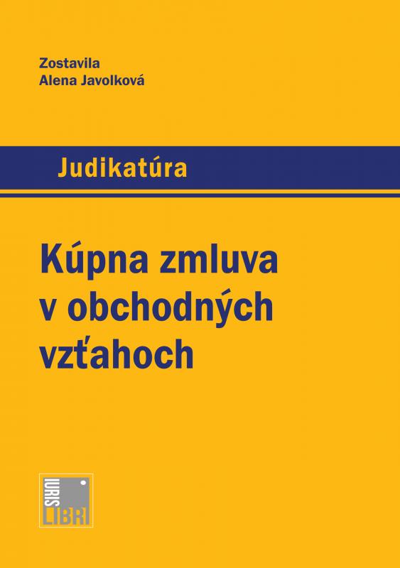 Kniha: Kúpna zmluva v obchodných vzťahoch - Alena Javolková