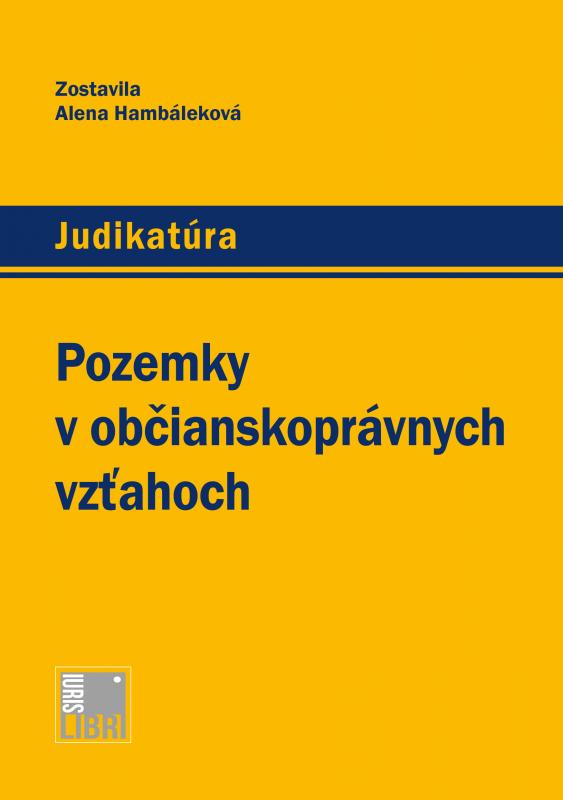 Kniha: Pozemky v občianskoprávnych vzťahoch - Alena Hambáleková
