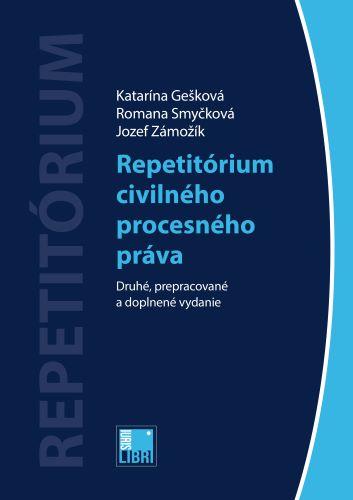 Kniha: Repetitórium civilného procesného právav (Druhé, prepracované a doplnené vydanie) - Katarína Gešková