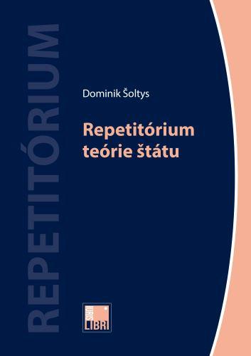 Kniha: Repetitórium teórie štátu - Dominik Šoltys