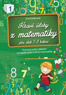 Kniha: Hravé úlohy z matematiky pre deti 7-8 rokov - Eva Kollerová