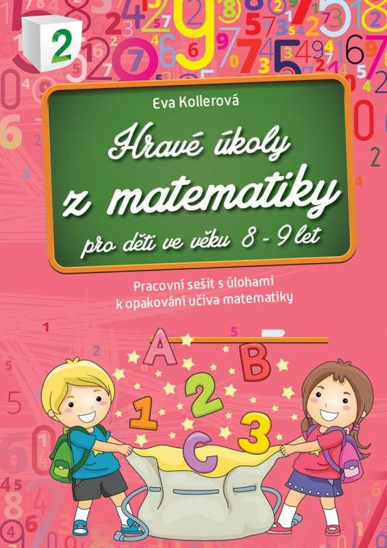 Kniha: Hravé úkoly z matematiky pro děti ve věku 7-8 let - Eva Kollerová