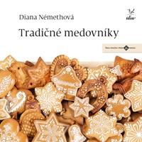 Kniha: Tradičné medovníky - Diana Némethová