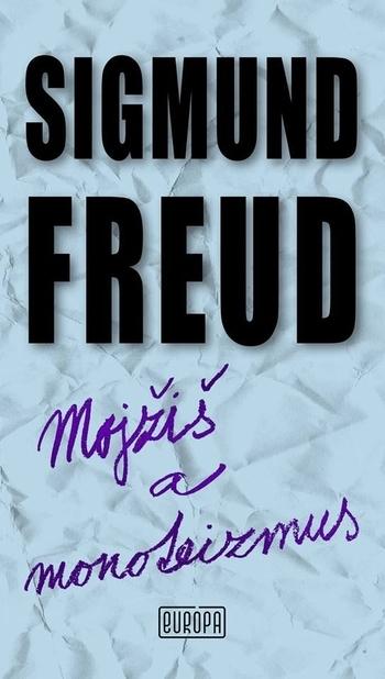 Kniha: Mojžiš a monoteizmus - Sigmund Freud