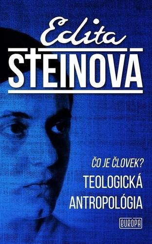 Kniha: Čo je človek?,Teologická antropológia - Edita Steinová