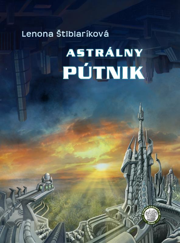 Kniha: Astrálny pútnik - Lenona Štiblaríková