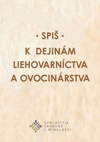 Kniha: Spiš. K dejinám liehovarníctva a ovocinárstva - Miroslav Števík