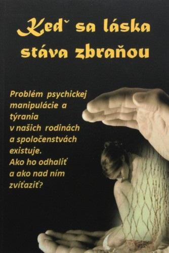 Kniha: Keď sa láska stáva zbraňou - Mária Vicenová