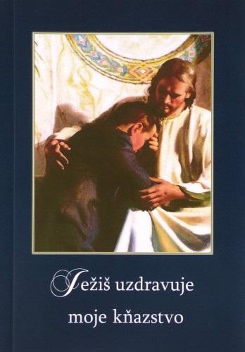 Kniha: Ježiš uzdravuje moje kňazstvo - Mária Vicenová