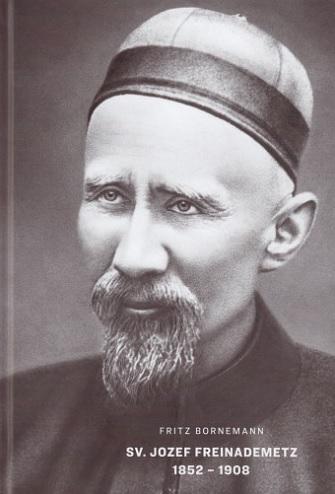 Kniha: Sv. Jozef Freinademetz 1852 - 1908 - Fritz Bornemann