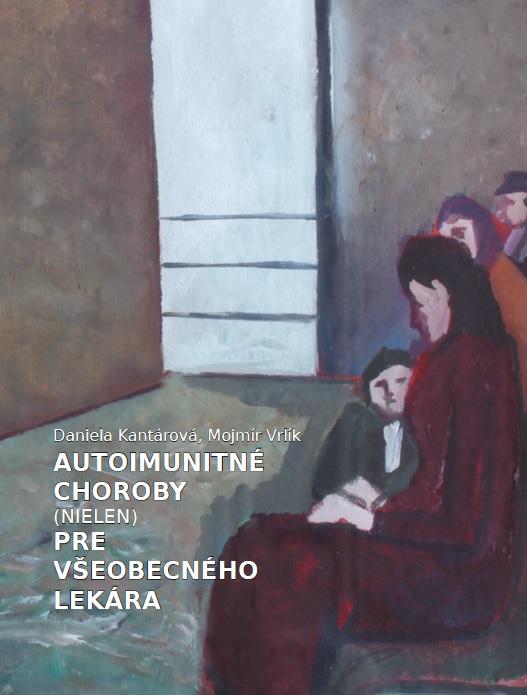 Kniha: Autoimunitné choroby (nielen) pre všeobecného lekára - Daniela Kantárová