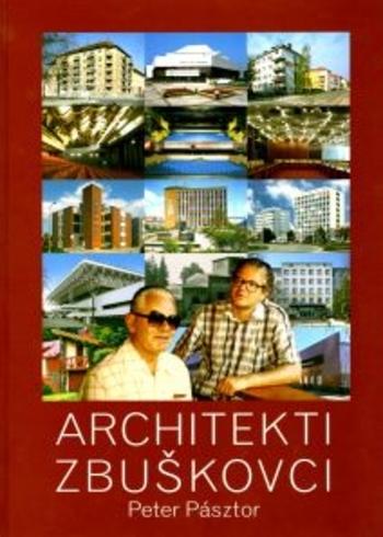 Kniha: Architekti Zbuškovci - Peter Pástor