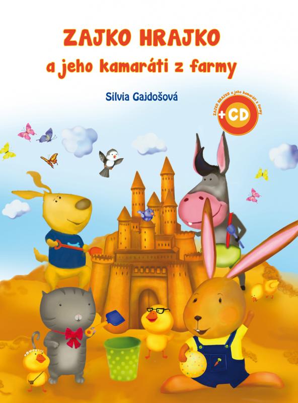 Kniha: Zajko Hrajko a jeho kamaráti z farmy + 2 CD - Silvia Gajdošová