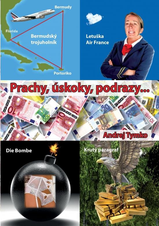 Kniha: Prachy, úskoky, podrazy ... - Tymko Andrej