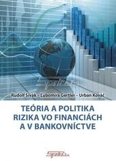 Kniha: Teória a politika rizika vo financiách a v bankovníctve - Rudolf Sivák