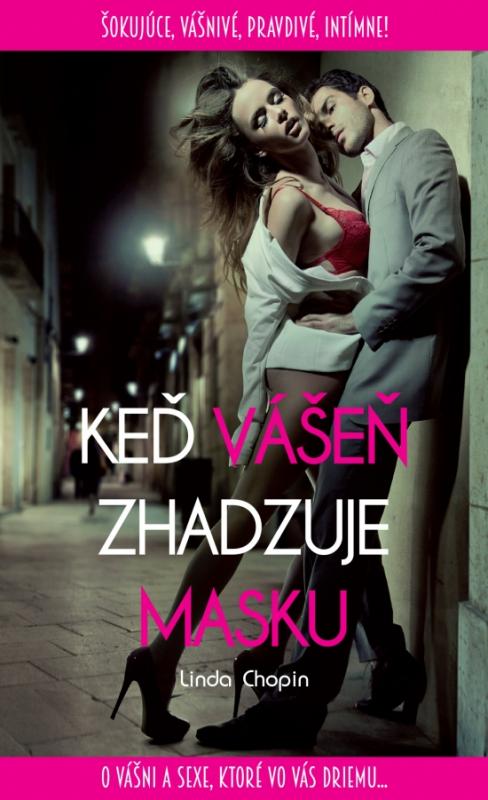 Kniha: Keď vášeň zhadzuje masku - Chopin Linda