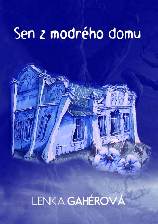 Kniha: Sen z modrého domu - Gahérová Lenka