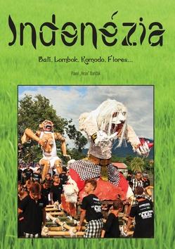 Kniha: Indonézia - Bali, Lombok, Komodo, Flores... - Pavel Hirax Baričák