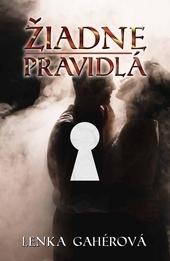 Kniha: Žiadne pravidlá - Lenka Gahérová