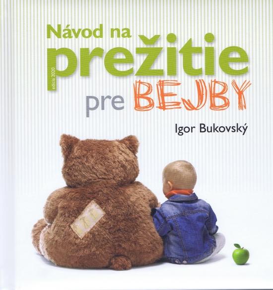 Kniha: Návod na prežitie pre bejby ( nové vyd.) - Bukovský Igor