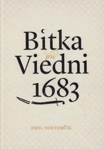 Kniha: Bitka pri Viedni 1683 - Emil Vontorčík