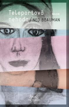 Kniha: Teleportová nehoda - Ned Beauman