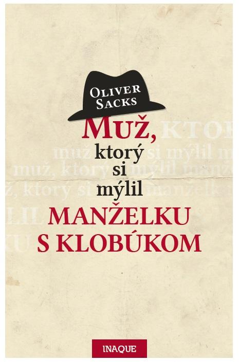 Kniha: Muž, ktorý si mýlil manželku s klobúkom - Oliver Sacks