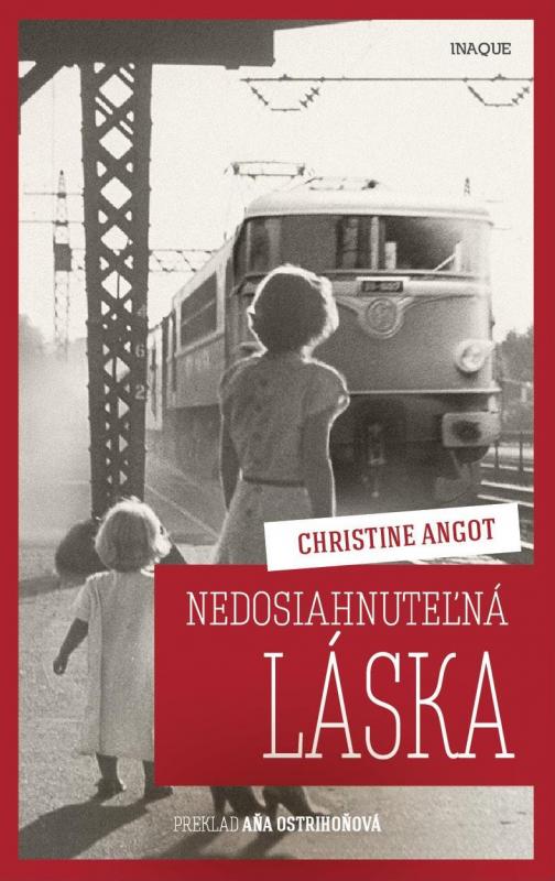 Kniha: Nedosiahnuteľná láska - Christine Angot