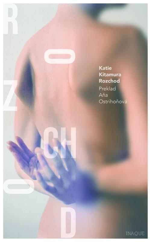 Kniha: Rozchod - Katie Kitamura