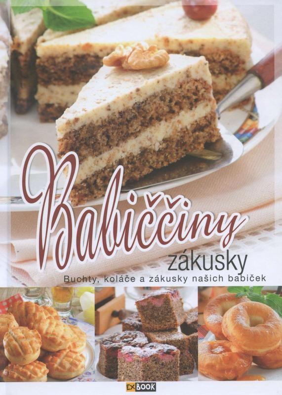 Kniha: Babiččiny zákusky - Buchty, koláče a zákusky našich babičekautor neuvedený