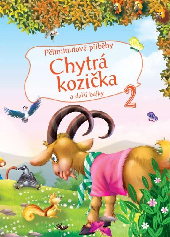 Kniha: Pětiminutové příběhy 2. - Chytrá kozička a další bajkyautor neuvedený
