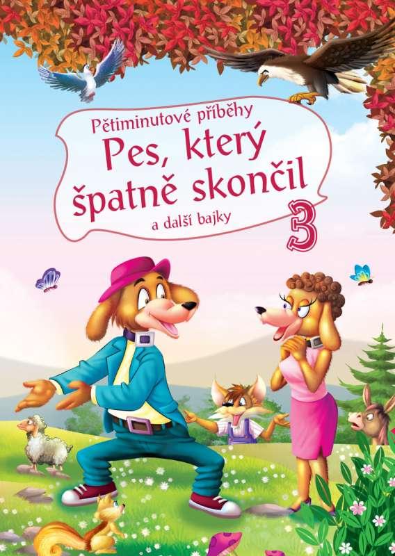 Kniha: Pětiminutové příběhy 3. - Pes, který špatně skončil a další bajkyautor neuvedený